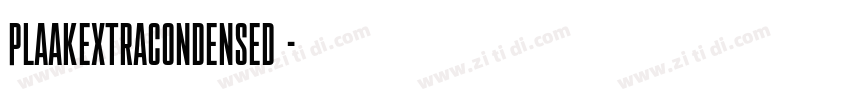 PlaakExtracondensed 字体转换 PlaakExtracondensed 字体转换